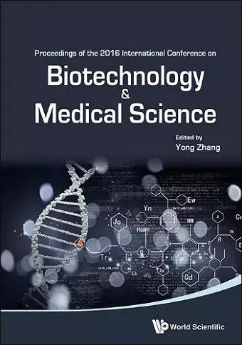 Biotechnology And Medical Science - Proceedings Of The 2016 International Conference cover