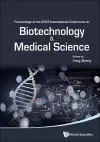 Biotechnology And Medical Science - Proceedings Of The 2016 International Conference cover