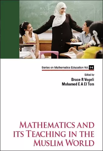 Mathematics And Its Teaching In The Muslim World cover