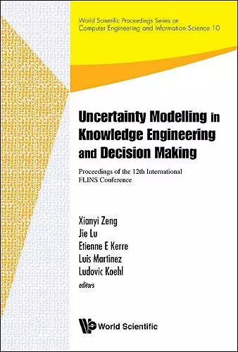 Uncertainty Modelling In Knowledge Engineering And Decision Making - Proceedings Of The 12th International Flins Conference (Flins 2016) cover
