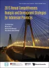 2015 Annual Competitiveness Analysis And Development Strategies For Indonesian Provinces cover