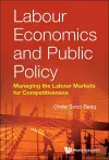 Labour Economics And Public Policy: Managing The Labour Markets For Competitiveness cover