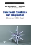 Functional Equations And Inequalities: Solutions And Stability Results cover