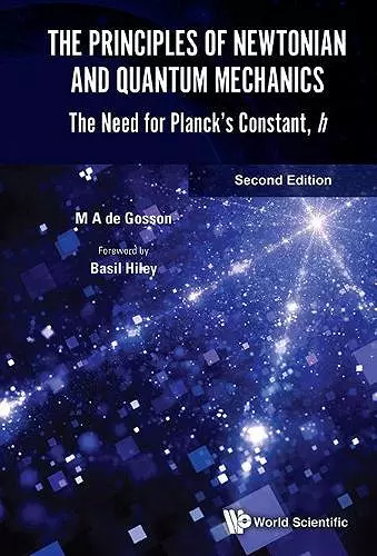 Principles Of Newtonian And Quantum Mechanics, The: The Need For Planck's Constant, H cover