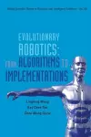 Evolutionary Robotics: From Algorithms To Implementations cover