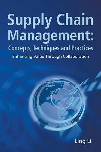 Supply Chain Management: Concepts, Techniques And Practices: Enhancing The Value Through Collaboration cover