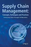 Supply Chain Management: Concepts, Techniques And Practices: Enhancing The Value Through Collaboration cover