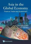 Asia In The Global Economy: Finance, Trade And Investment cover