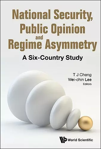 National Security, Public Opinion And Regime Asymmetry: A Six-country Study cover