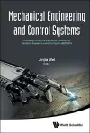 Mechanical Engineering And Control Systems - Proceedings Of The 2016 International Conference On Mechanical Engineering And Control System (Mecs2016) cover