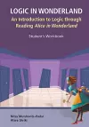 Logic In Wonderland: An Introduction To Logic Through Reading Alice's Adventures In Wonderland - Student's Workbook cover