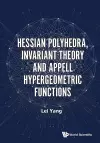 Hessian Polyhedra, Invariant Theory And Appell Hypergeometric Functions cover