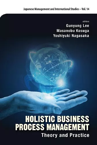 Holistic Business Process Management: Theory And Pratice cover