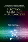 Electrical Engineering And Automation - Proceedings Of The International Conference On Electrical Engineering And Automation (Eea2016) cover
