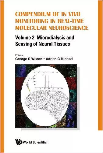 Compendium Of In Vivo Monitoring In Real-time Molecular Neuroscience - Volume 2: Microdialysis And Sensing Of Neural Tissues cover