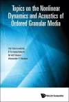 Topics On The Nonlinear Dynamics And Acoustics Of Ordered Granular Media cover