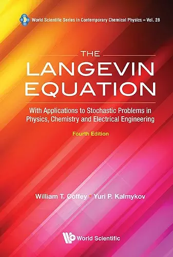 Langevin Equation, The: With Applications To Stochastic Problems In Physics, Chemistry And Electrical Engineering (Fourth Edition) cover