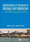 Applications Of Calculus To Biology And Medicine: Case Studies From Lake Victoria cover