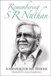 Remembering S R Nathan: A Mentor For All Seasons cover