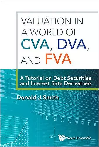 Valuation In A World Of Cva, Dva, And Fva : A Tutorial On Debt Securities And Interest Rate Derivatives cover