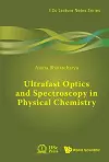 Ultrafast Optics And Spectroscopy In Physical Chemistry cover