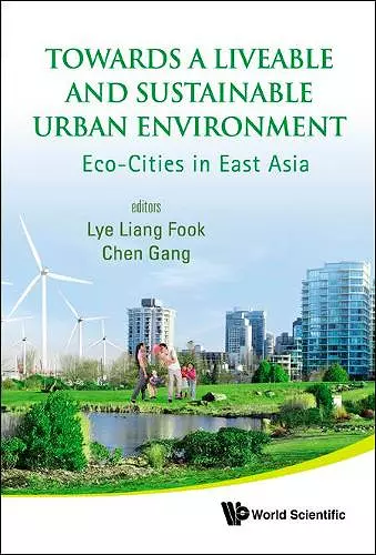 Towards A Liveable And Sustainable Urban Environment: Eco-cities In East Asia cover