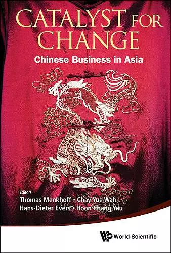 Catalyst For Change: Chinese Business In Asia cover