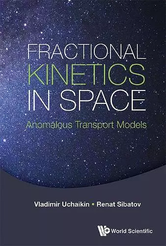 Fractional Kinetics In Space: Anomalous Transport Models cover