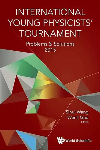 International Young Physicists' Tournament: Problems And Solutions 2015 cover