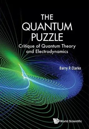 Quantum Puzzle, The: Critique Of Quantum Theory And Electrodynamics cover