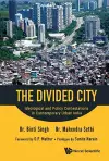 Divided City, The: Ideological And Policy Contestations In Contemporary Urban India cover