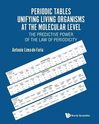 Periodic Tables Unifying Living Organisms At The Molecular Level: The Predictive Power Of The Law Of Periodicity cover