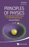 Principles Of Physics: From Quantum Field Theory To Classical Mechanics cover