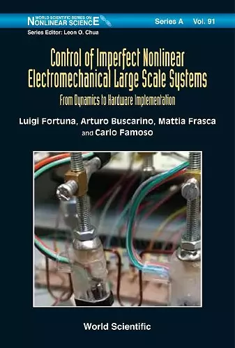 Control Of Imperfect Nonlinear Electromechanical Large Scale Systems: From Dynamics To Hardware Implementation cover