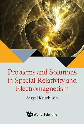 Problems And Solutions In Special Relativity And Electromagnetism cover