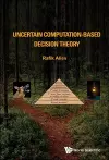 Uncertain Computation-based Decision Theory cover