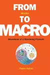 From Micro To Macro: Adventures Of A Wandering Physicist cover