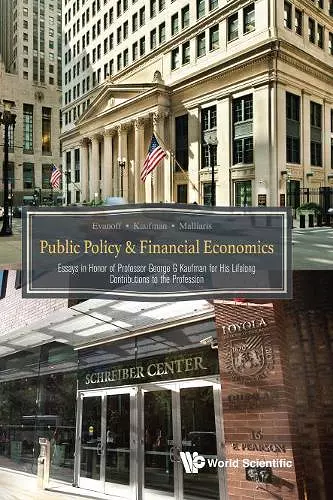 Public Policy & Financial Economics: Essays In Honor Of Professor George G Kaufman For His Lifelong Contributions To The Profession cover