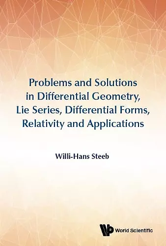 Problems And Solutions In Differential Geometry, Lie Series, Differential Forms, Relativity And Applications cover