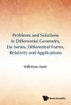 Problems And Solutions In Differential Geometry, Lie Series, Differential Forms, Relativity And Applications cover