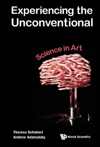 Experiencing The Unconventional: Science In Art cover