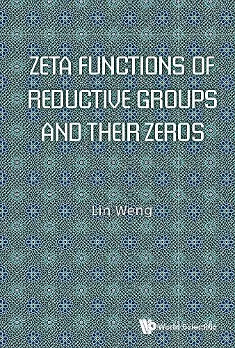 Zeta Functions Of Reductive Groups And Their Zeros cover