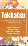 Tokkatsu: The Japanese Educational Model Of Holistic Education cover