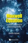 Maxwell Equation: Inverse Scattering In Electromagnetism cover