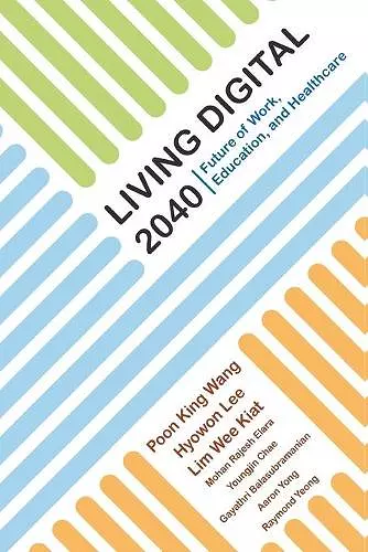 Living Digital 2040: Future Of Work, Education And Healthcare cover