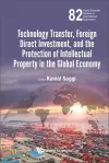 Technology Transfer, Foreign Direct Investment, And The Protection Of Intellectual Property In The Global Economy cover