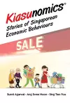 Kiasunomics: Stories Of Singaporean Economic Behaviours cover