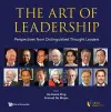 Art Of Leadership, The: Perspectives From Distinguished Thought Leaders cover