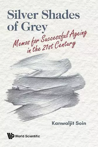 Silver Shades Of Grey: Memos For Successful Ageing In The 21st Century cover