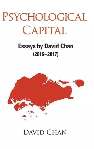 Psychological Capital: Essays By David Chan (2015-2017) cover